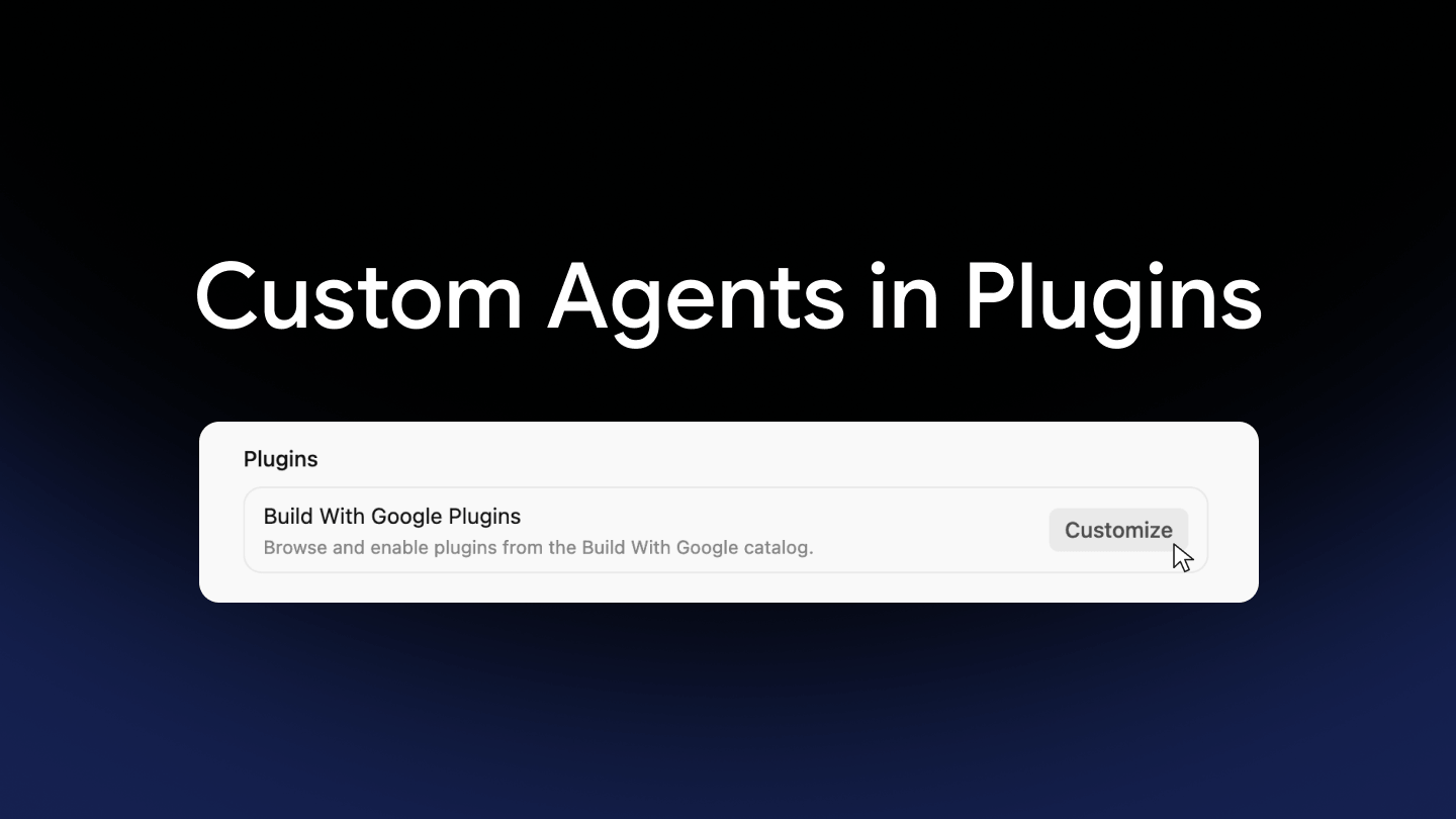 Custom agents in Google plugins